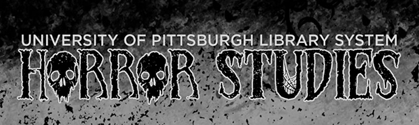 University of Pittsburgh Library System - Horror Studies