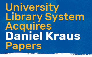 University Library System Acquires Daniel Kraus Papers